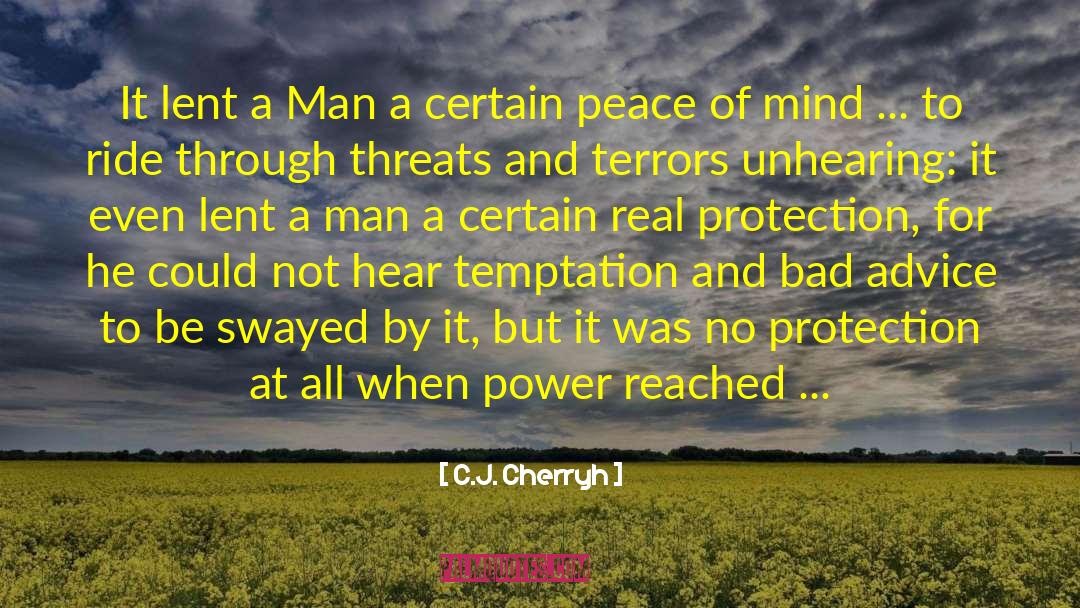 C.J. Cherryh Quotes: It lent a Man a