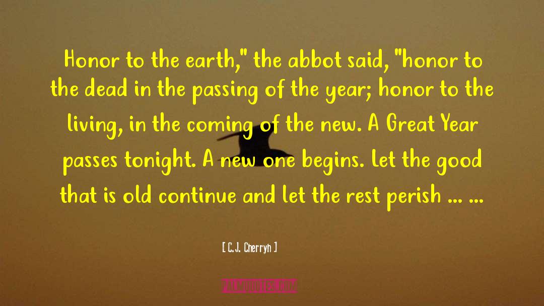 C.J. Cherryh Quotes: Honor to the earth,