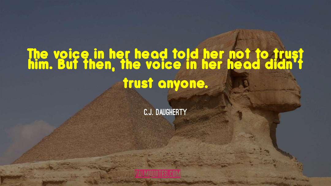 C.J. Daugherty Quotes: The voice in her head