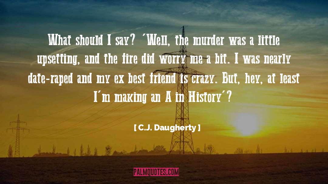 C.J. Daugherty Quotes: What should I say? 'Well,