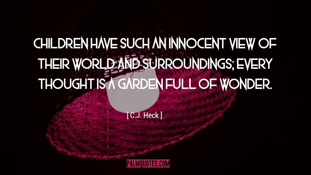 C.J. Heck Quotes: Children have such an innocent