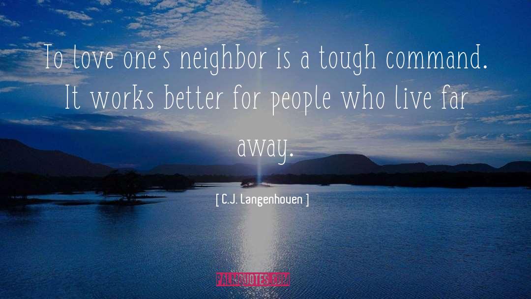 C.J. Langenhoven Quotes: To love one's neighbor is
