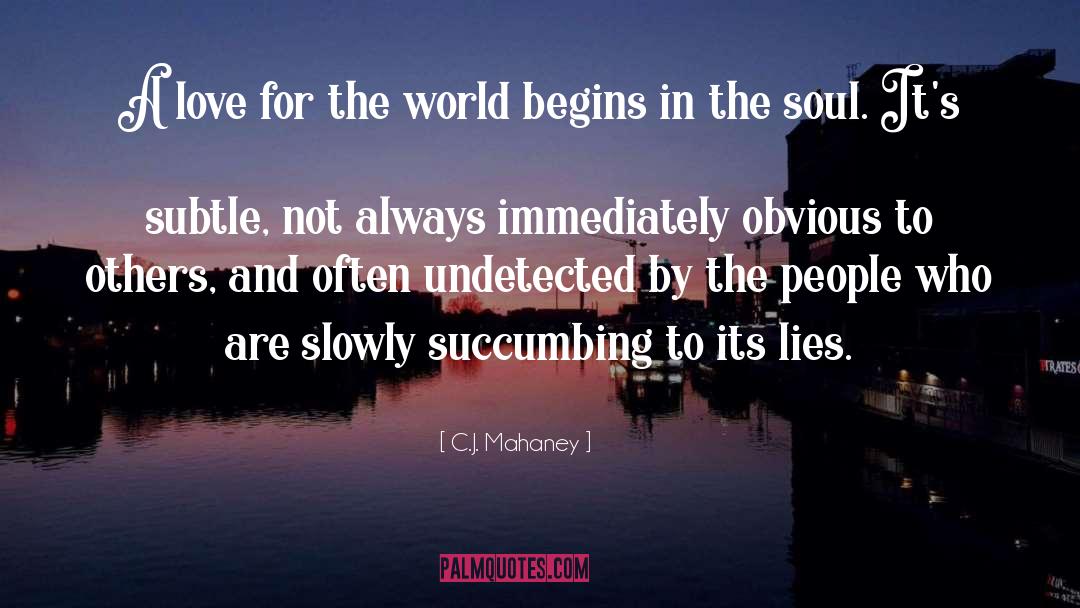 C.J. Mahaney Quotes: A love for the world