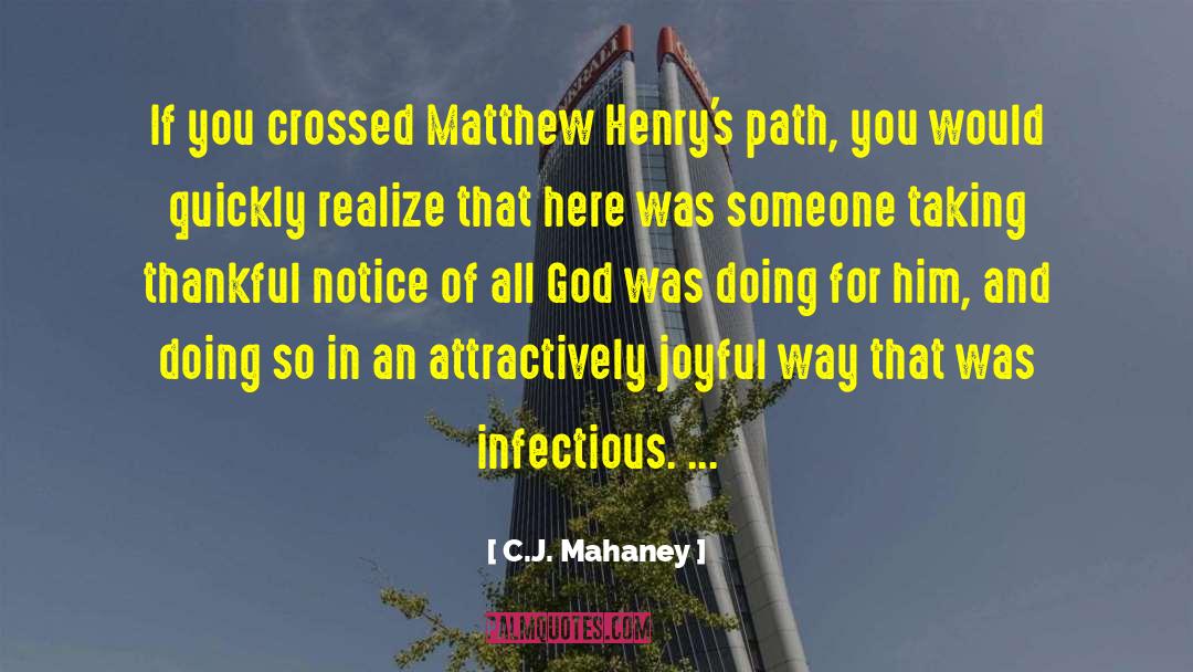 C.J. Mahaney Quotes: If you crossed Matthew Henry's