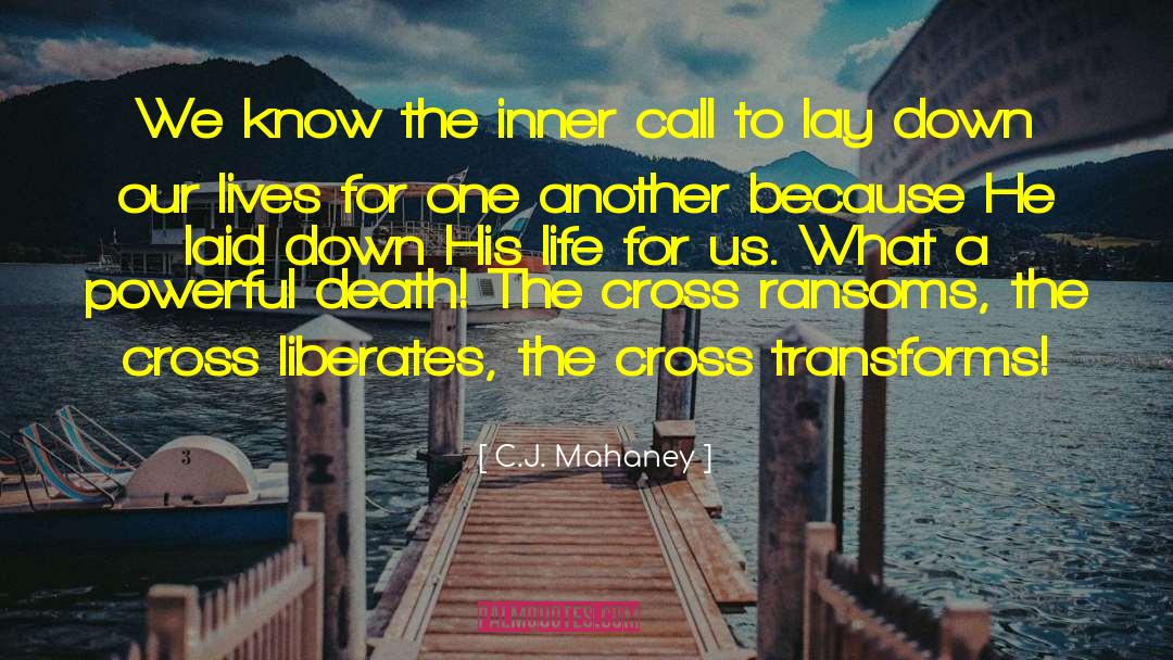 C.J. Mahaney Quotes: We know the inner call