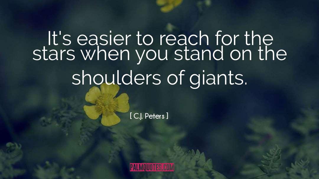 C.J. Peters Quotes: It's easier to reach for