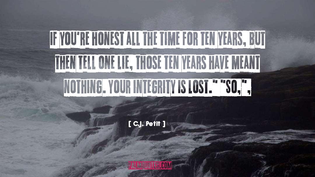 C.J. Petit Quotes: If you're honest all the