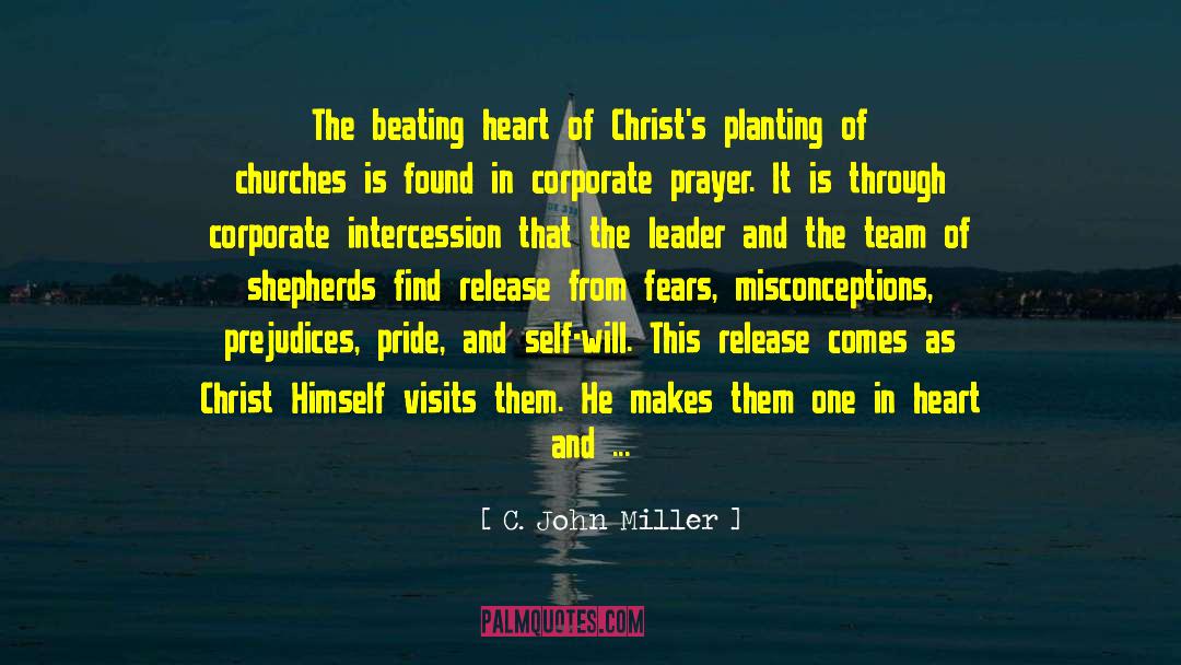C. John Miller Quotes: The beating heart of Christ's