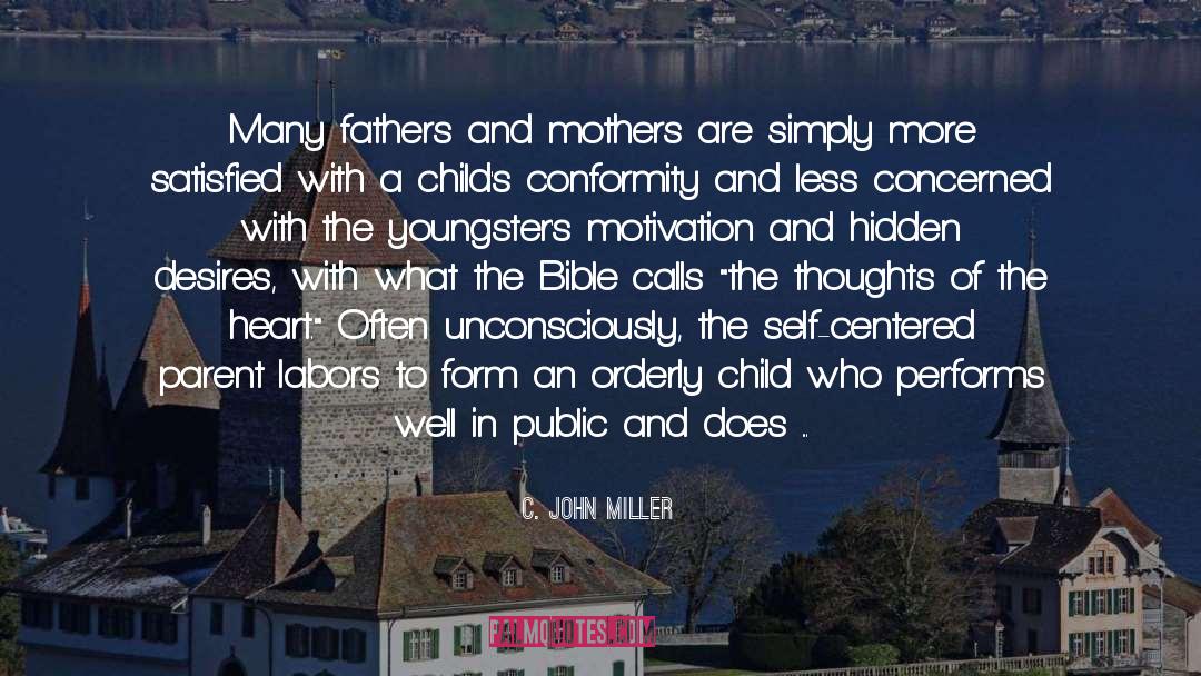 C. John Miller Quotes: Many fathers and mothers are