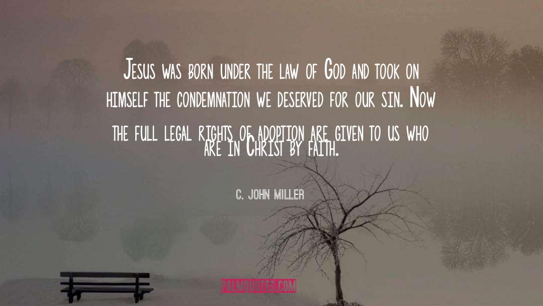 C. John Miller Quotes: Jesus was born under the