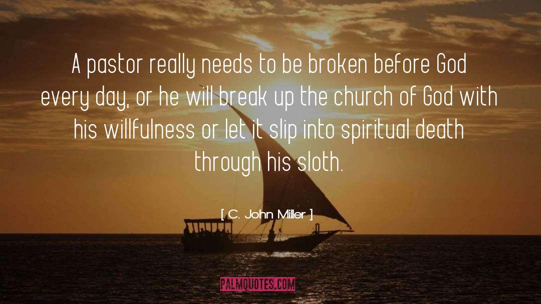 C. John Miller Quotes: A pastor really needs to