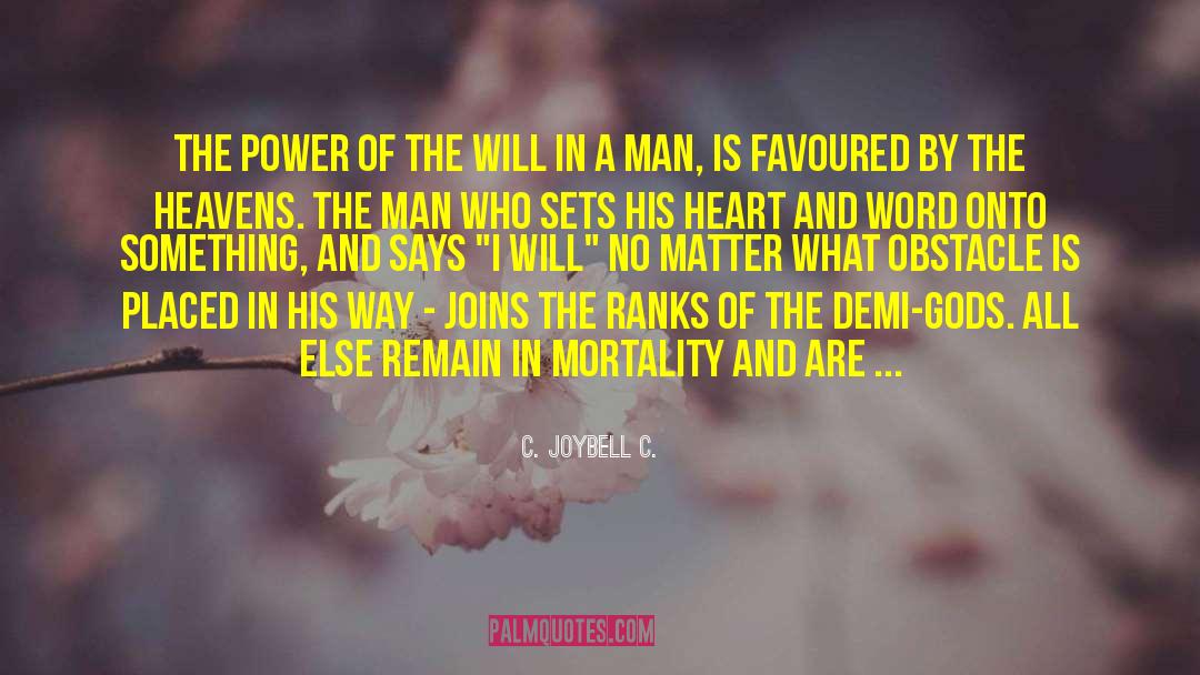 C. JoyBell C. Quotes: The power of the Will