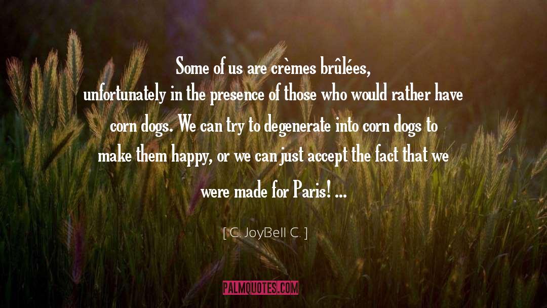 C. JoyBell C. Quotes: Some of us are crèmes