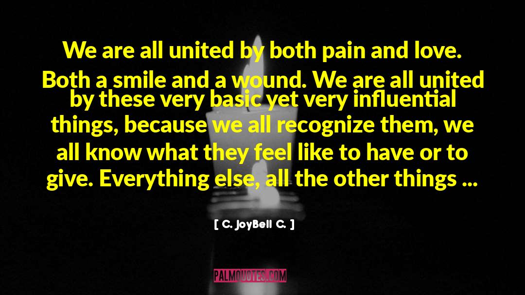 C. JoyBell C. Quotes: We are all united by