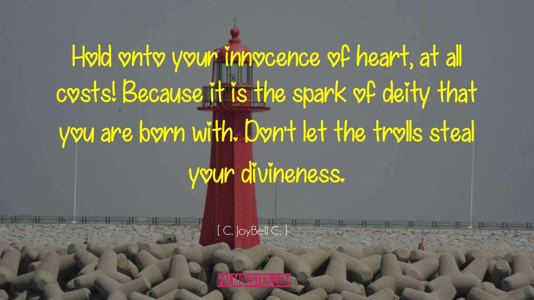 C. JoyBell C. Quotes: Hold onto your innocence of