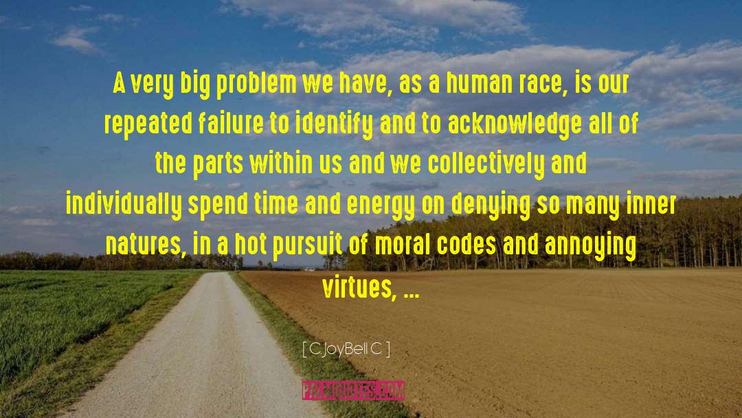 C. JoyBell C. Quotes: A very big problem we