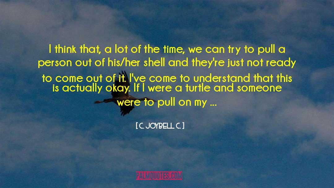 C. JoyBell C. Quotes: I think that, a lot