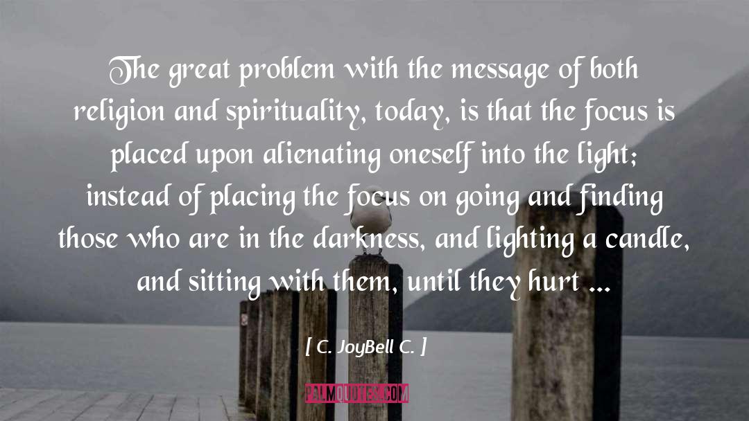 C. JoyBell C. Quotes: The great problem with the
