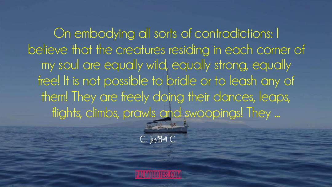 C. JoyBell C. Quotes: On embodying all sorts of