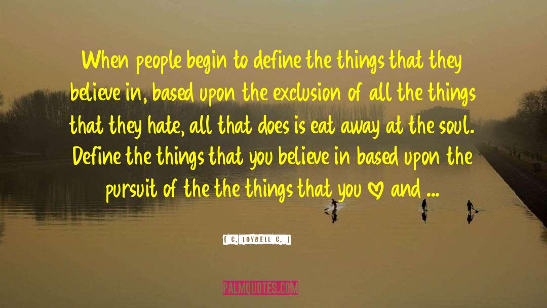 C. JoyBell C. Quotes: When people begin to define