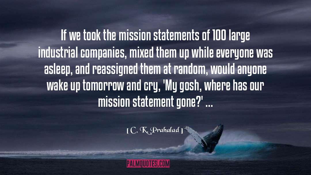 C. K. Prahalad Quotes: If we took the mission