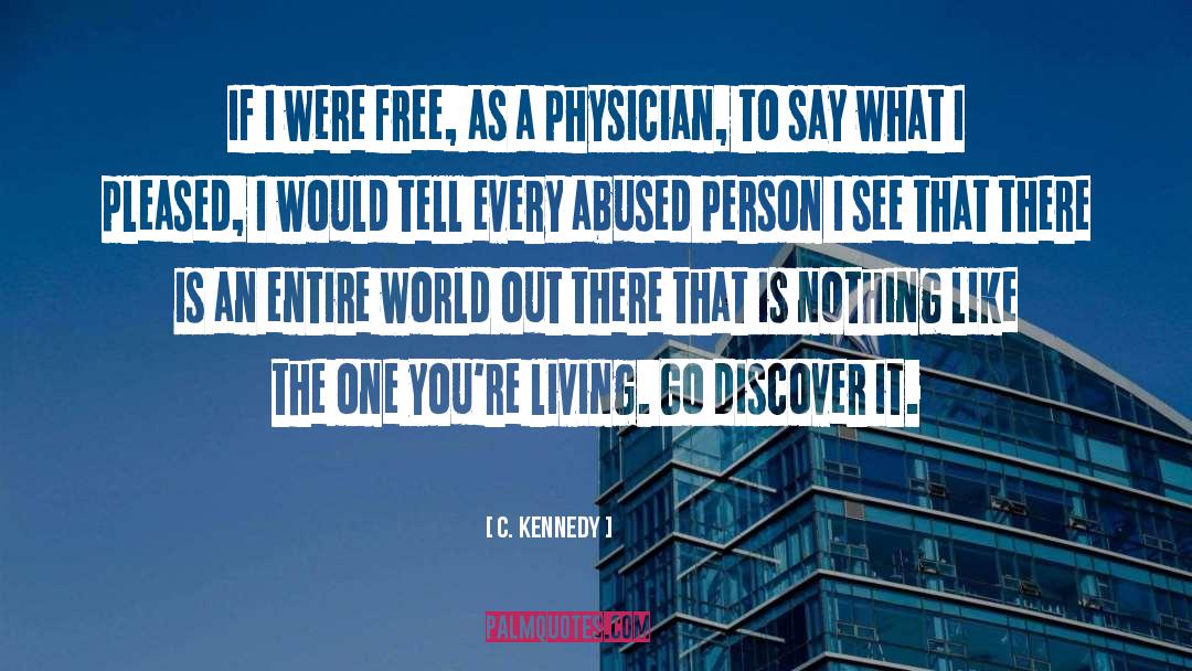 C. Kennedy Quotes: If I were free, as