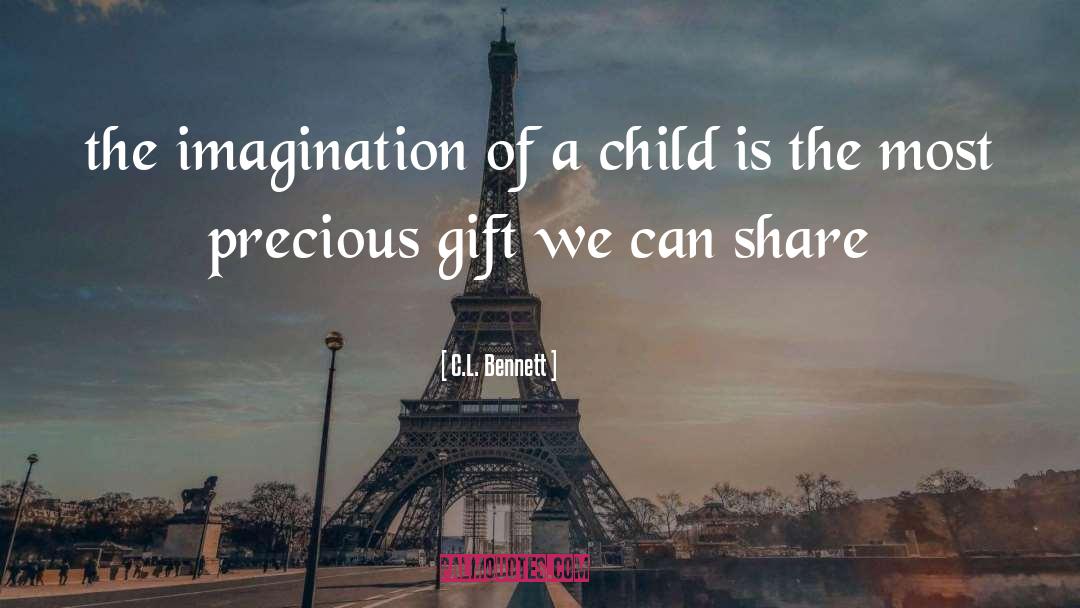 C.L. Bennett Quotes: the imagination of a child