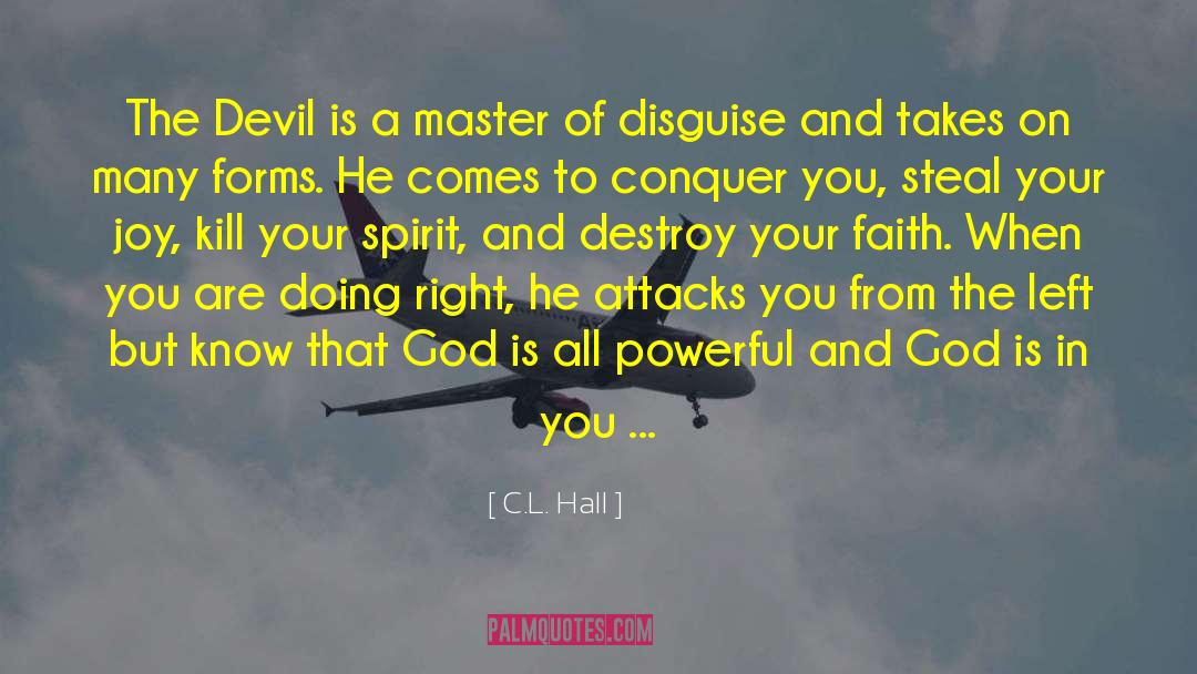 C.L. Hall Quotes: The Devil is a master