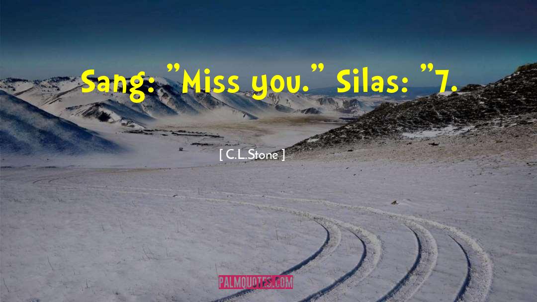 C.L.Stone Quotes: Sang: 