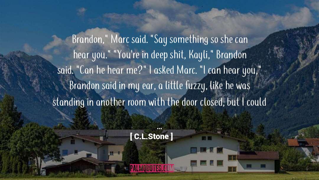 C.L.Stone Quotes: Brandon,