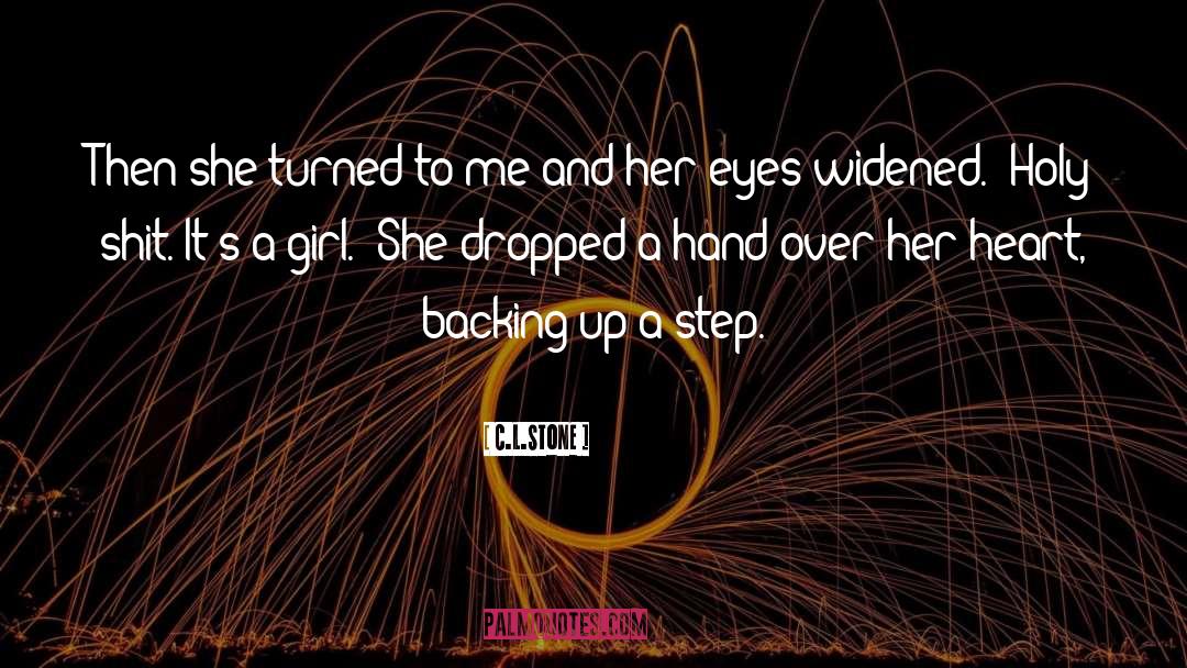 C.L.Stone Quotes: Then she turned to me