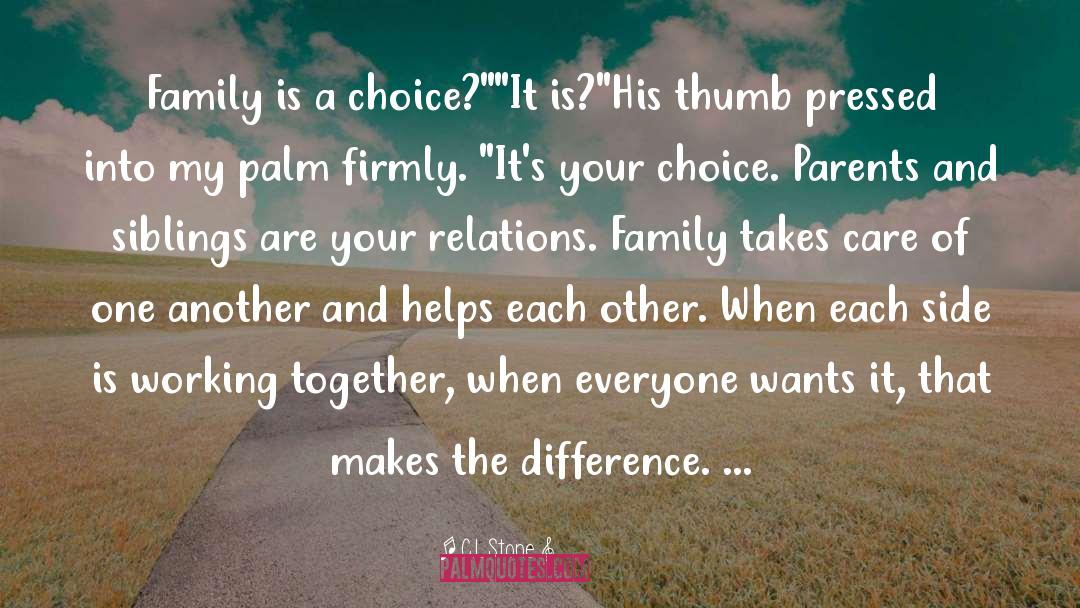 C.L.Stone Quotes: Family is a choice?