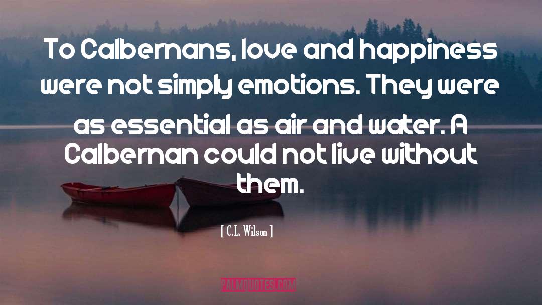 C.L. Wilson Quotes: To Calbernans, love and happiness