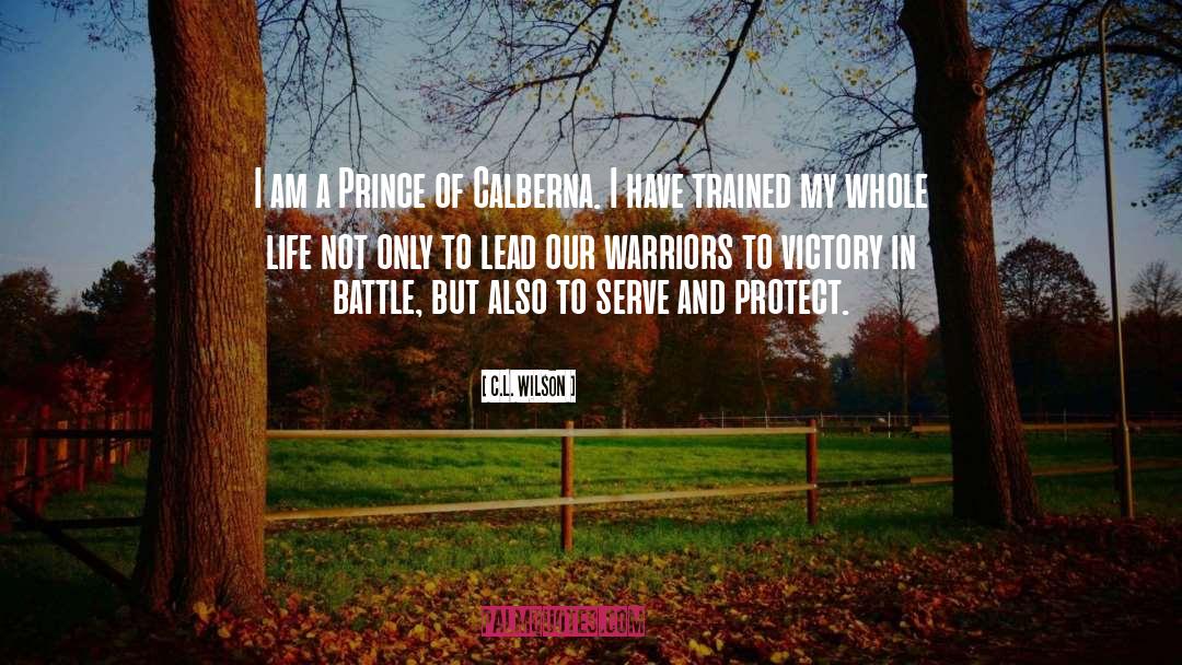 C.L. Wilson Quotes: I am a Prince of