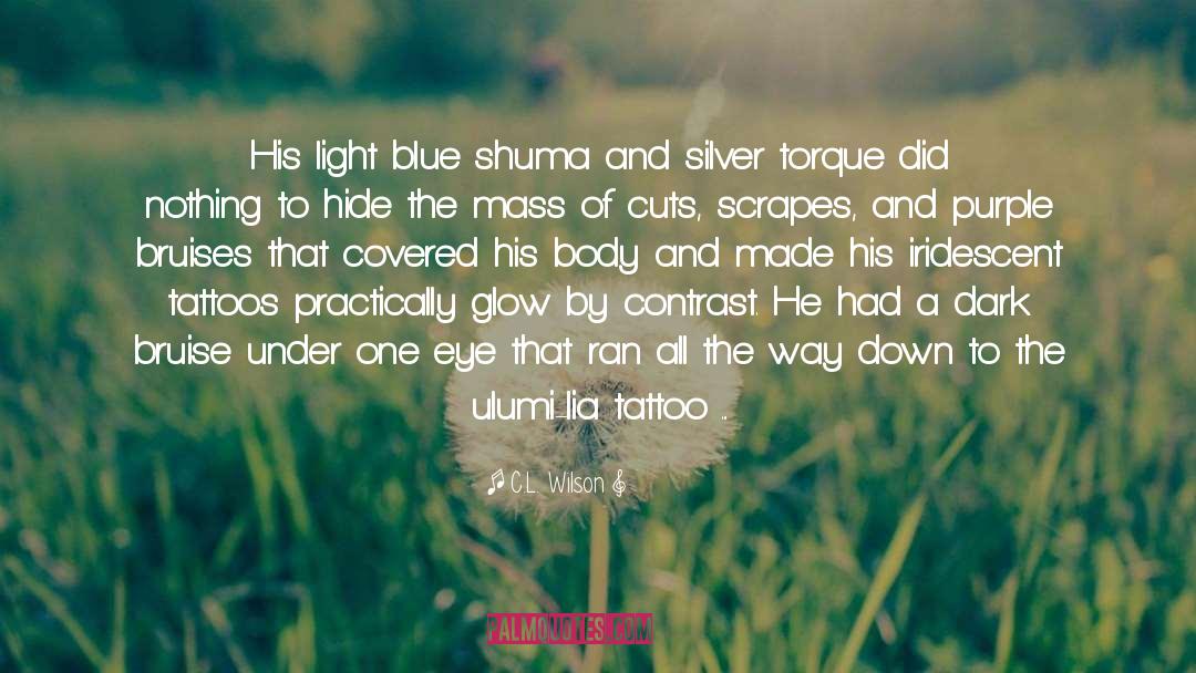 C.L. Wilson Quotes: His light blue shuma and