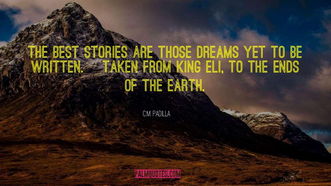 C.M. Padilla Quotes: The best stories are those