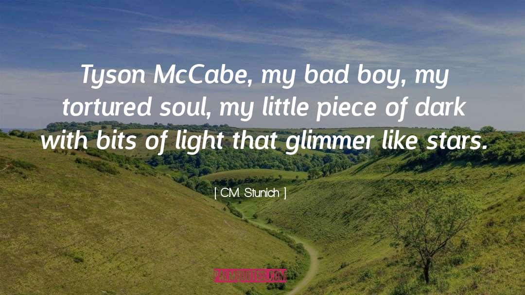 C.M. Stunich Quotes: Tyson McCabe, my bad boy,