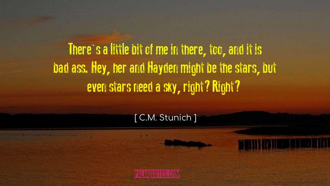 C.M. Stunich Quotes: There's a little bit of