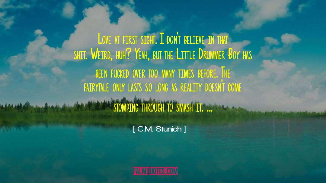C.M. Stunich Quotes: Love at first sight. I