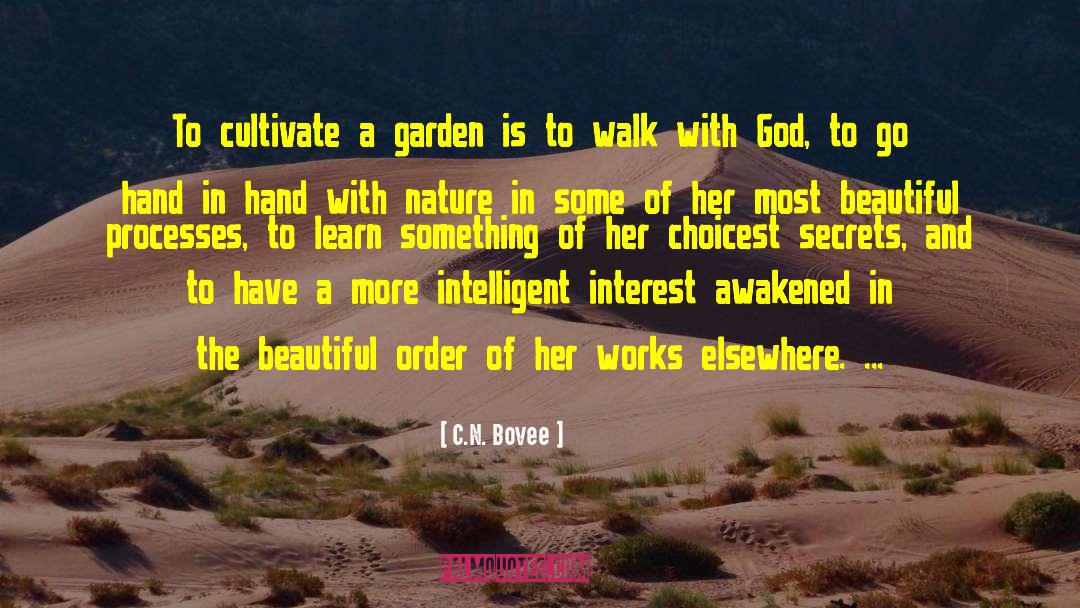 C.N. Bovee Quotes: To cultivate a garden is