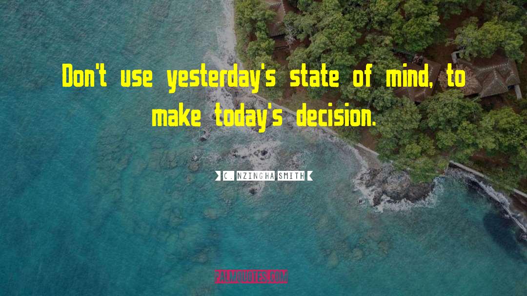 C. Nzingha Smith Quotes: Don't use yesterday's state of