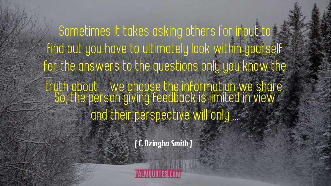 C. Nzingha Smith Quotes: Sometimes it takes asking others