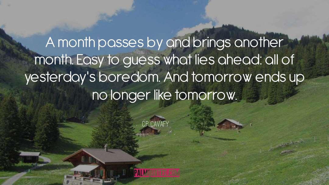 C.P. Cavafy Quotes: A month passes by and