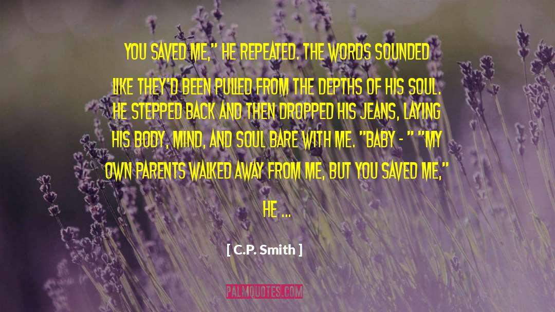 C.P. Smith Quotes: You saved me,