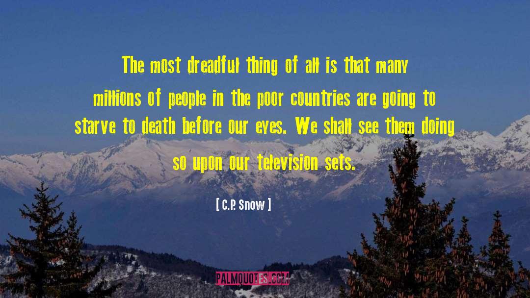 C.P. Snow Quotes: The most dreadful thing of