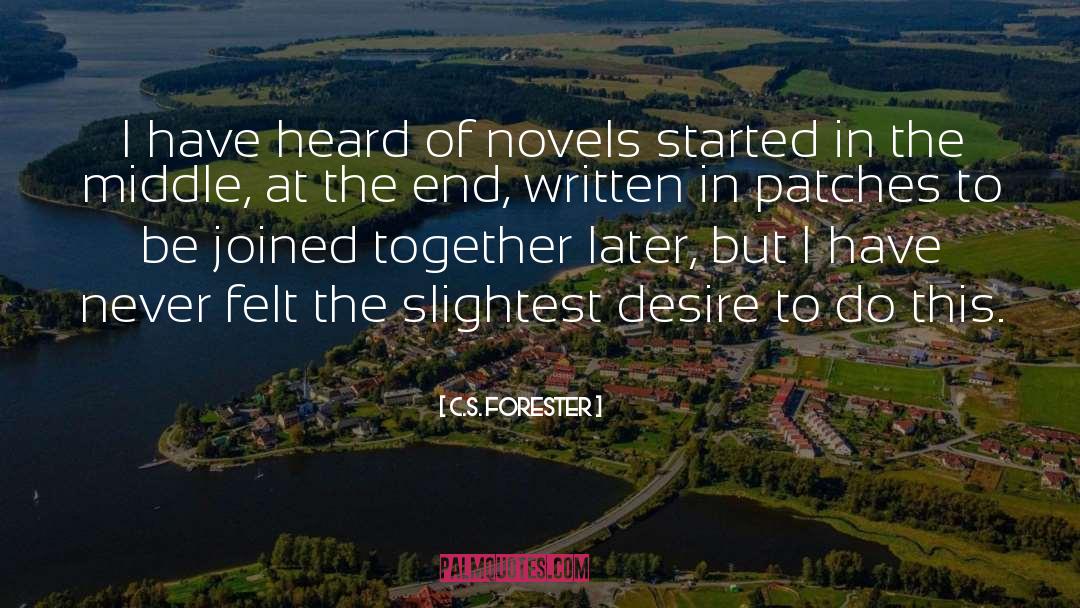 C.S. Forester Quotes: I have heard of novels