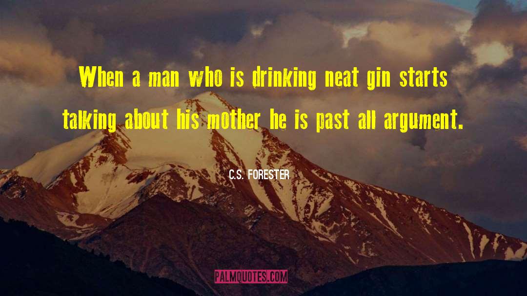 C.S. Forester Quotes: When a man who is