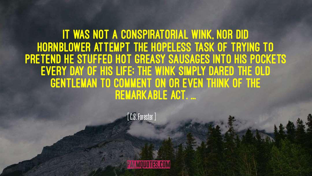 C.S. Forester Quotes: It was not a conspiratorial