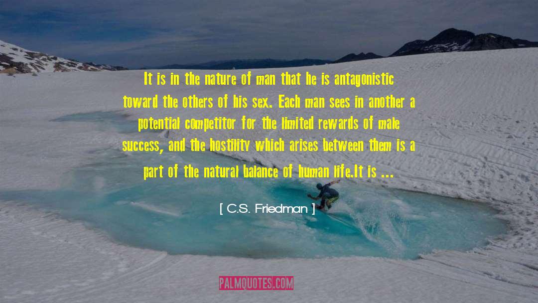 C.S. Friedman Quotes: It is in the nature