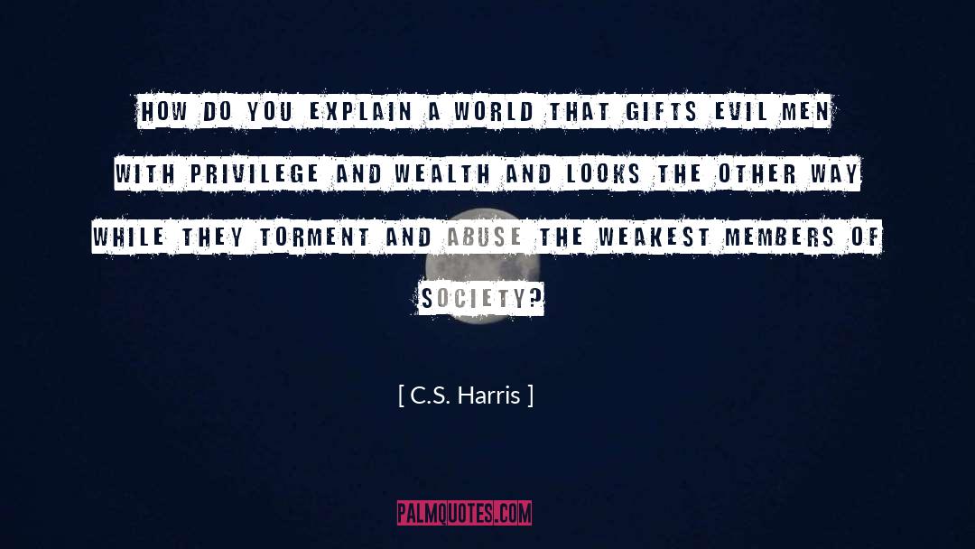 C.S. Harris Quotes: How do you explain a